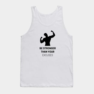 Be Stronger Than Your Excuses Tank Top